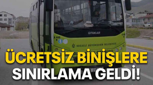 Ücretsiz binişlere sınırlama geldi!